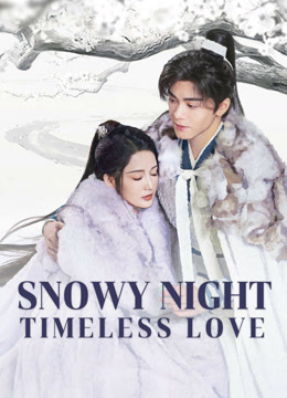 مسلسل Snowy Night Timeless Love الموسم 1 الحلقة 15